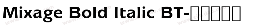 Mixage Bold Italic BT字体转换